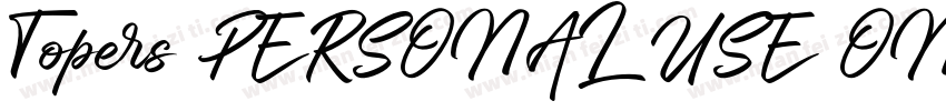 Topers PERSONAL USE ONLY字体转换
